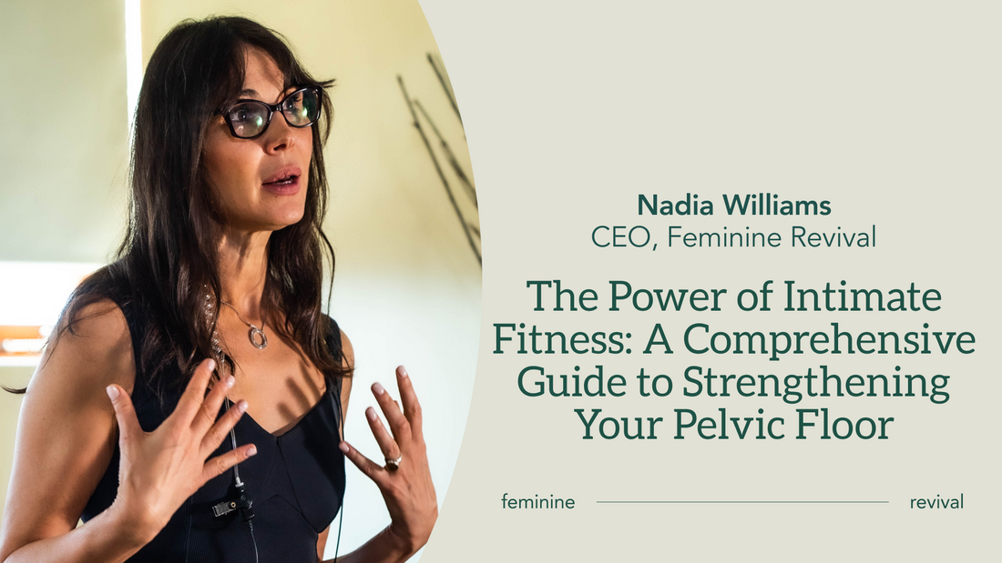The Power of Intimate Fitness: A Comprehensive Guide to Strengthening Your Pelvic Floor